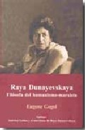 Portada de RAYA DUNAYEVSKAYA: FILOSOFIA DEL HUMANISMO-MARXISTA