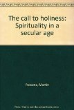 Portada de THE CALL TO HOLINESS: SPIRITUALITY IN A SECULAR AGE
