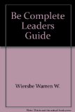 Portada de BE COMPLETE LEADERS GUIDE BY WIERSBE WARREN W.