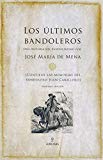 Portada de LOS ULTIMOS BANDOLEROS: UNA HISTORIA DEL BANDOLERISMO