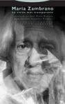 Portada de MARIA ZAMBRANO: LA VISION MAS TRANSPARENTE