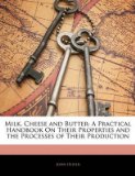 Portada de [MILK, CHEESE AND BUTTER: A PRACTICAL HANDBOOK ON THEIR PROPERTIES AND THE PROCESSES OF THEIR PRODUCTION] (BY: JOHN OLIVER) [PUBLISHED: FEBRUARY, 2010]