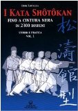 Portada de I KATA SHOTOKAN FINO A CINTURA NERA: 1 (ARTI MARZIALI)
