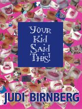 Portada de YOUR KID SAID THIS!