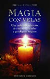 Portada de MAGIA CON VELAS: UNA CODICIADA COLECCION DE ENCANTOS, RITUALES Y PARADIGMAS MAGICOS
