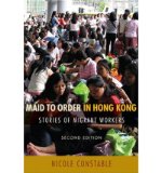 Portada de [(MAID TO ORDER IN HONG KONG: VERSION 2: STORIES OF MIGRANT WORKERS)] [BY: NICOLE CONSTABLE]