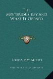 Portada de THE MYSTERIOUS KEY AND WHAT IT OPENED