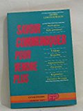 Portada de SAVOIR COMMUNIQUER POUR VENDRE PLUS: MOTIVATIONS, STYLE PERSONNEL, LANGAGE, EMPATHIE, ARGUMENTATION, PERSUASION, RÉGULATION, ENTRETIEN DE VENTE (MARKETING-VENTE)