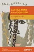 Portada de LA ETICA MIRA A LA IZQUIERDA