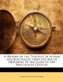 Portada de A HISTORY OF THE THEORIES OF AETHER AND ELECTRICITY FROM THE AGE OF DESCARTES TO THE CLOSE OF THE NINETEENTH CENTURY