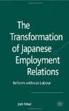 Portada de THE TRANSFORMATION OF JAPANESE EMPLOYMENT RELATIONS: REFORM WITHOUT LABOR