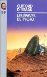 Portada de LES ÉPAVES DE TYCHO : ET AUTRES RÉCITS (J'AI LU SCIENCE-FICTION)