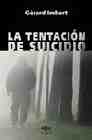 Portada de LA TENTACION DE SUICIDIO: REPRESENTACIONES DE LA VIOLENCIA E IMAGINARIOS DE MUERTE EN LA CULTURA DE LA POSMODERNIDAD