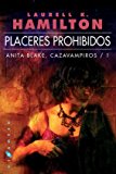 PLACERES PROHIBIDOS. ANITA BLAKE: CAZAVAMPIROS 1