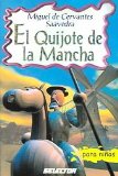 EL QUIJOTE DE LA MANCHA / THE QUIXOTE (CLASICOS PARA NINOS)