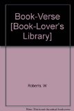 Portada de BOOK-VERSE. AN ANTHOLOGY OF POEMS OF BOOKS AND BOOKMEN FROM THE EARLIEST TIMES TO RECENT YEARS, (HALF-TITLE: THE BOOK-LOVER'S LIBRARY)