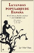 Portada de LEYENDAS POPULARES DE ESPAÑA: HISTORICAS, MARAVILLOSAS Y CONTEMPORANEAS. DE LOS ANTIGUOS MITOS A LOS RUMORES POR INTERNET