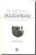 Portada de FILOSOFIA Y SOLIDARIDAD ESTUDIOS SOBRE APEL, RAWLS, RICOEUR, LEVINAS, DUSSEL, DERRIDA, RORTY Y VAN PARIJS
