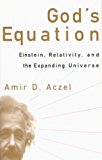 Portada de GOD'S EQUATION: EINSTEIN, RELATIVITY, AND THE EXPANDING UNIVERSE BY AMIR D. ACZEL (1999-07-31)