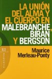 Portada de LA UNION DEL ALMA Y EL CUERPO EN MALEBRANCHE, BIRAN Y BERGSON
