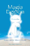 Portada de MAGIA EGIPCIA: HECHIZOS, AMULETOS, TALISMANES Y LEYENDAS
