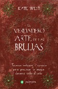 Portada de EL VERDADERO ARTE DE LAS BRUJAS: TECNICAS MAGICAS Y CONSEJOS PARAPRACTICAR LA MAGIA DURANTE TODO EL AÑO