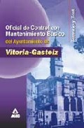 Portada de OFICIAL DE CONTROL CON MANTENIMENTO BASICO AYUNTAMIENTO DE VITORIA-GASTEIZ: TEMARIO Y TEST