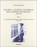 Portada de POLITICA, CULTURA Y SOCIEDAD EN LA ESPAÑA DE FRANCO                                                              939-1947)
