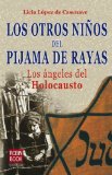 Portada de LOS OTROS NIÑOS DEL PIJAMA DE RAYAS: LOS ANGELES DEL HOLOCAUSTO