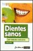 Portada de DIENTES SANOS POR METODOS NATURALES