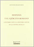 Portada de HISPANIA Y EL EJERCITO ROMANO CONTRIBUCION A LA HISTORIA SOCIAL D