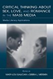 Portada de CRITICAL THINKING ABOUT SEX, LOVE, AND ROMANCE IN THE MASS MEDIA: MEDIA LITERACY APPLICATIONS (ROUTLEDGE COMMUNICATION SERIES)