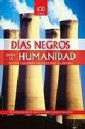 Portada de DIAS NEGROS PARA LA HUMANIDAD: SUCESOS Y DESASTRES CRUCIALES PARALA HISTORIA