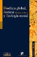 Portada de BIOETICA GLOGAL, JUSTICIA Y TEOLOGIA MORAL
