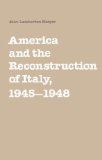 Portada de AMERICA AND THE RECONSTRUCTION OF ITALY, 1945-1948