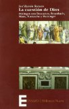 Portada de LA CUESTION DE DIOS: DIALOGOS CON DESCARTES, FEUERBACH, MARX, NIETZSCHE Y RATZINGER