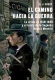 Portada de EL CAMINO HACIA LA GUERRA: LA CRISIS DE 1919-1939 Y EL INICIO DE LA SEGUNDA GUERRA MUNDIAL