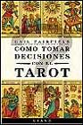 Portada de COMO TOMAR DECISIONES CON EL TAROT