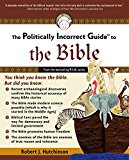 Portada de THE POLITICALLY INCORRECT GUIDE TO THE BIBLE (POLITICALLY INCORRECT GUIDES)