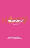 Portada de THE MEDIOCRACY: FRENCH PHILOSOPHY SINCE THE MID-1970S BY DOMINIQUE LECOURT (2002-12-02)