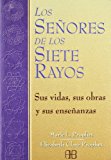 Portada de LOS SEÑORES DE LOS SIETE RAYOS: SUS VIDAS, DONES Y ENSEÑANZAS. LOS CHAKRAS Y LAS INICIACIONES