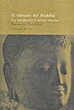 EL SILENCIO DEL BUDDHA: UNA INTRODUCCIÓN AL ATEÍSMO RELIGIOSO