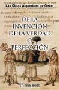 Portada de DE LA INVENCION DE LA VERDAD O PERFECCION