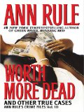 Portada de WORTH MORE DEAD AND OTHER TRUE CASES (THORNDIKE BASIC)
