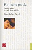 Portada de POR MANO PROPIA: ESTUDIO SOBRE LAS PRACTICAS SUICIDAS