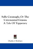 Portada de SALLY CAVANAGH; OR THE UNTENANTED GRAVES