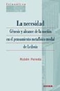 Portada de LA NECESIDAD: GENESIS Y ALCANCE DE LA NOCION EN EL PENSAMIENTO METAFISICO MODAL DE LEIBNIZ