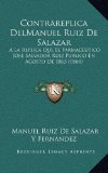 Portada de CONTRAREPLICA DELMANUEL RUIZ DE SALAZAR: A LA REPLICA QUE EL FARMACEUTICO JOSE SALVADOR RUIZ PUBLICO EN AGOSTO DE 1863 (1864)