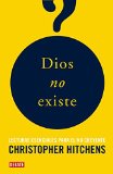 Portada de DIOS NO EXISTE: ANTOLOGIA DE TEXTOS EN FAVOR DEL ATEISMO
