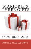Portada de MARJORIE'S THREE GIFTS AND OTHER STORIES
